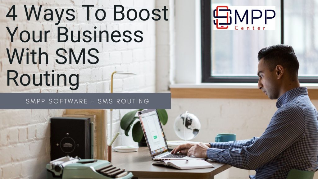 4 Ways To Boost Your Business With SMS Routing