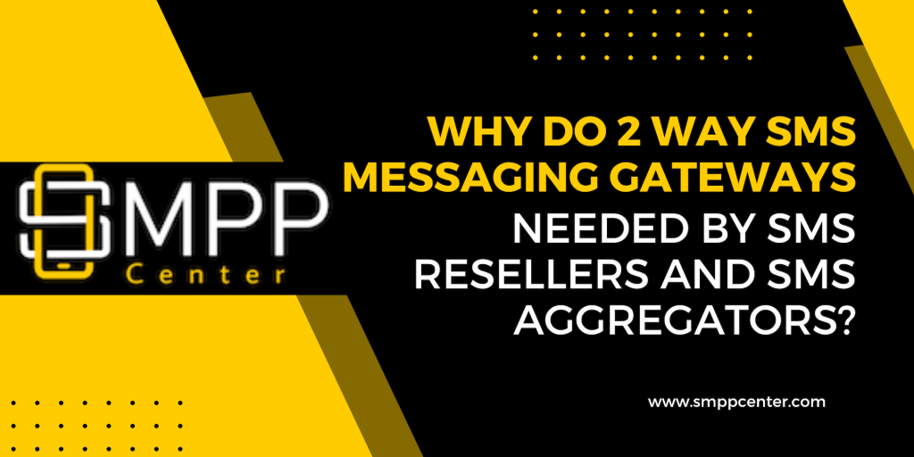 2 Way SMS Messaging Gateways for SMS Resellers and SMS Aggregators